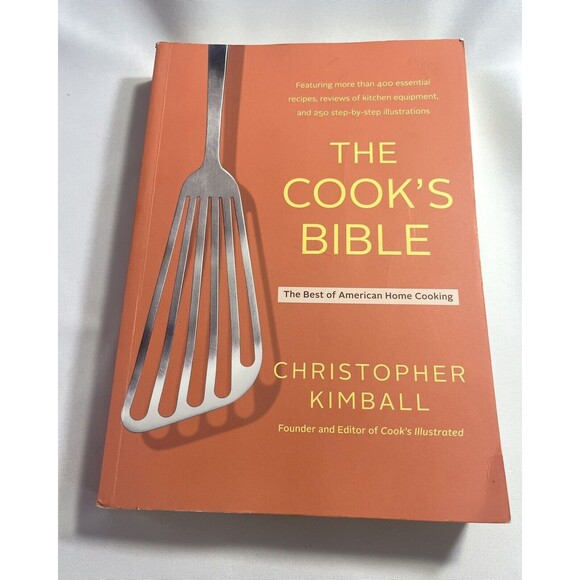 The Cook's Bible: The Best of American Home Cooking by Christopher Kimball - Picture 1 of 11